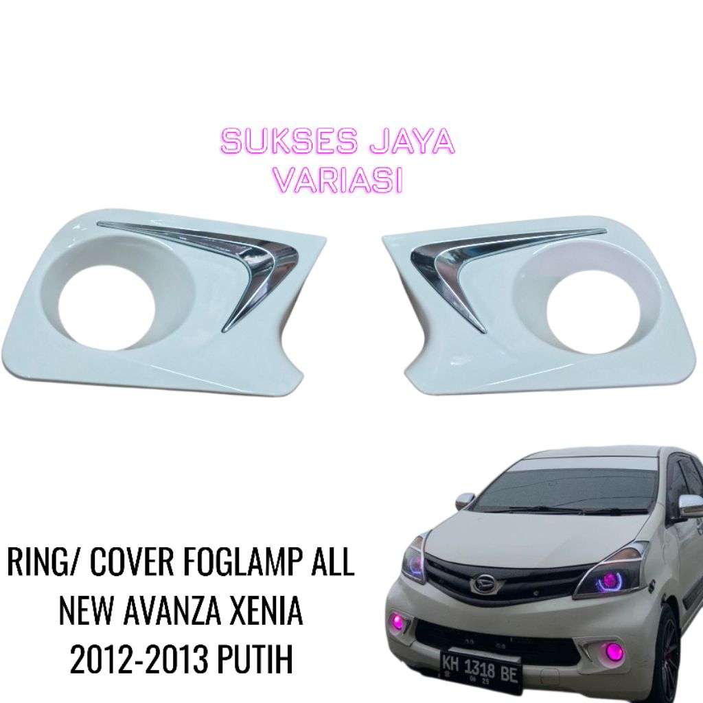 RING FOGLAMP / GARNISH COVER FOGLAMP MOBIL ALL NEW AVANZA XENIA 2012-2013 PUTIH