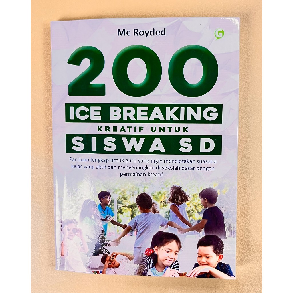 Guepedia buku ice breaking game 200 ICE BREAKING KREATIF UNTUK SISWA SD Penulis Mc Royded