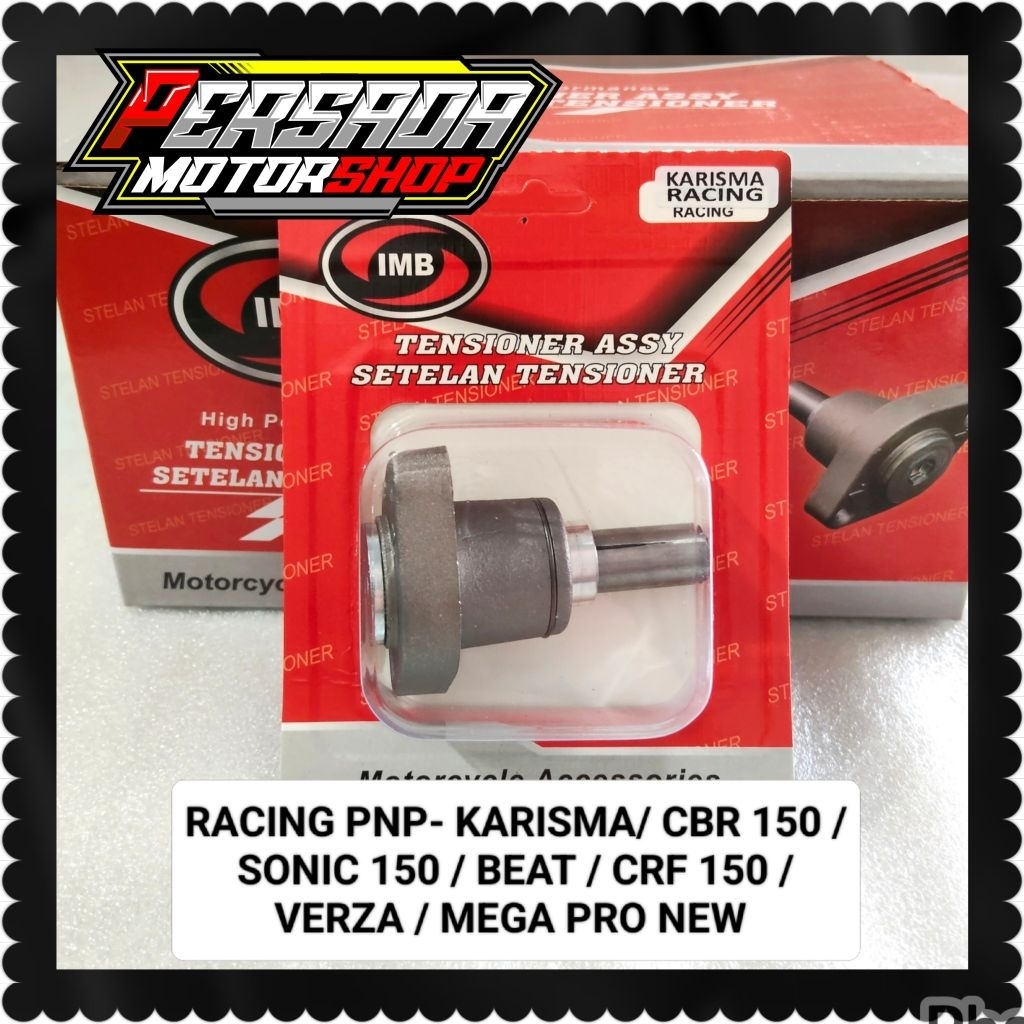 IMB TENSIONER  RACING OTOMATIS KARISMA PNP CBR 150 / CB 150 R / SONIC 150 / SUPRA GTR / BEAT KARBU /