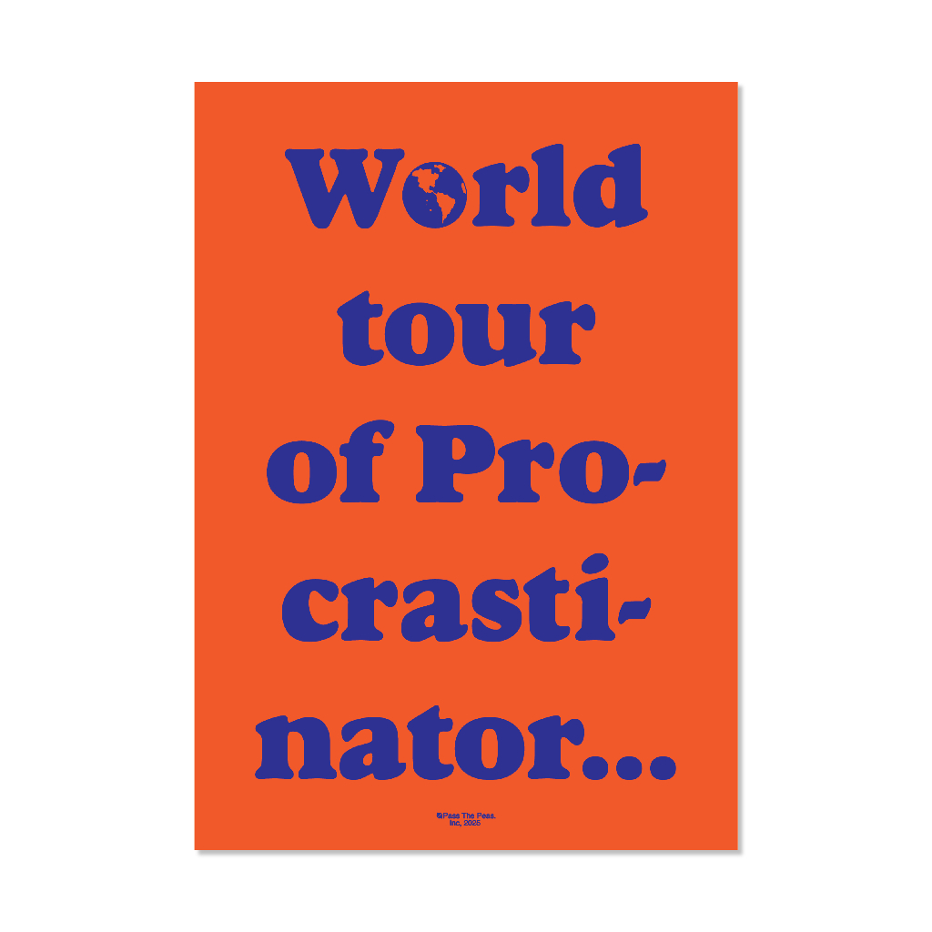 Pass The Peas Procrastinator Prints