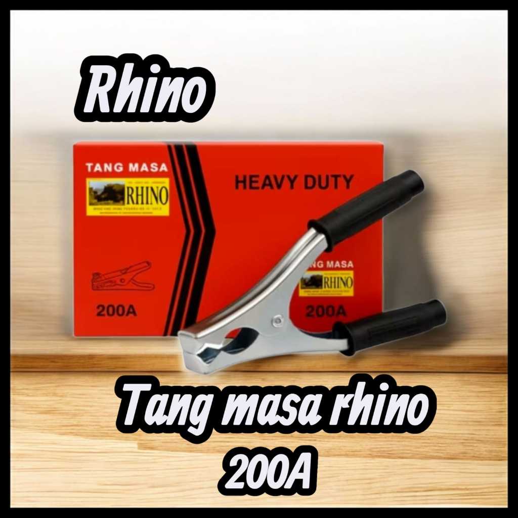 Rhino  Tang Masa Las Listrik 200 A / Stang Masa / Tang Jepit Massa 200 A Kualitas Terbaik Kuat