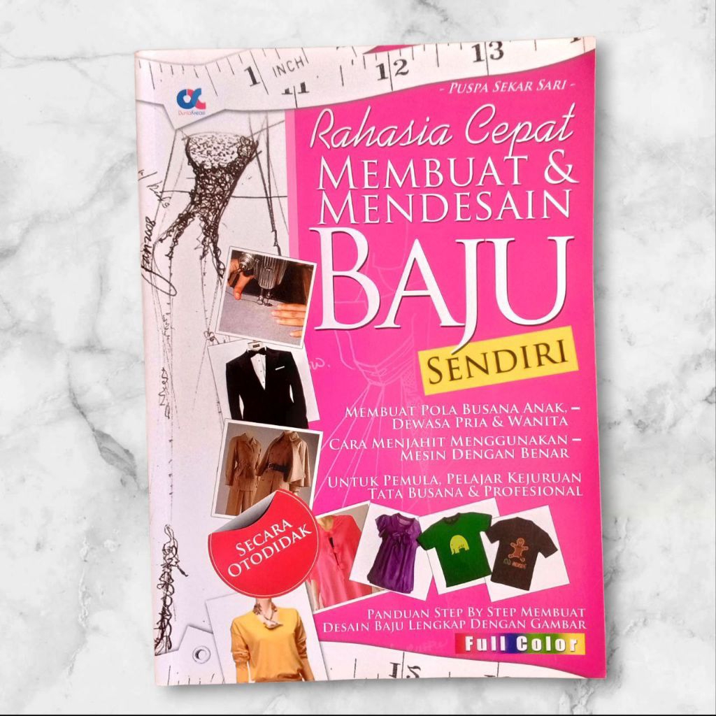 Buku rahasia cepat membuat dan mendesain baju sendiri puspa sekar saro full color buku keterampilan 