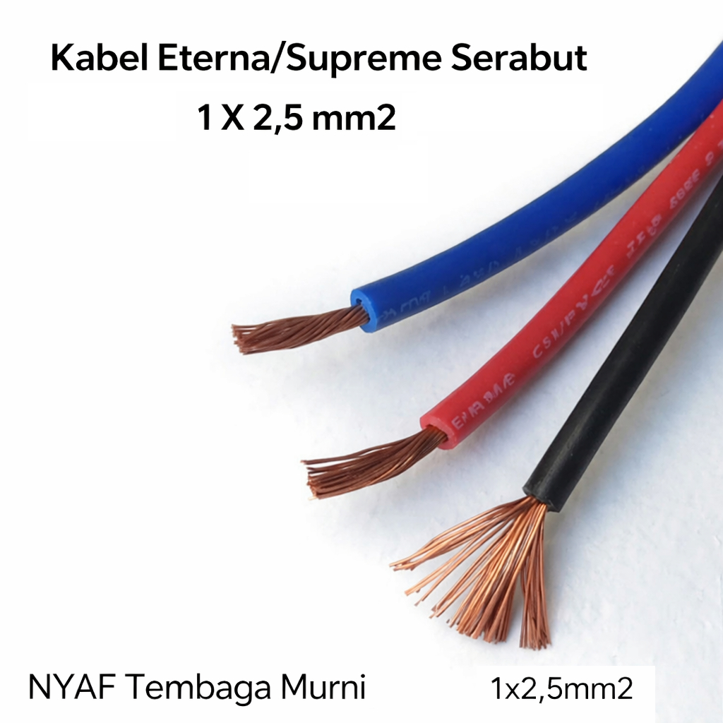 Kabel Serabut Eterna / Supreme NYAF 1x2,5mm Tembaga Murni / Kabel Eterna Supreme 1 X 2,5 MM2