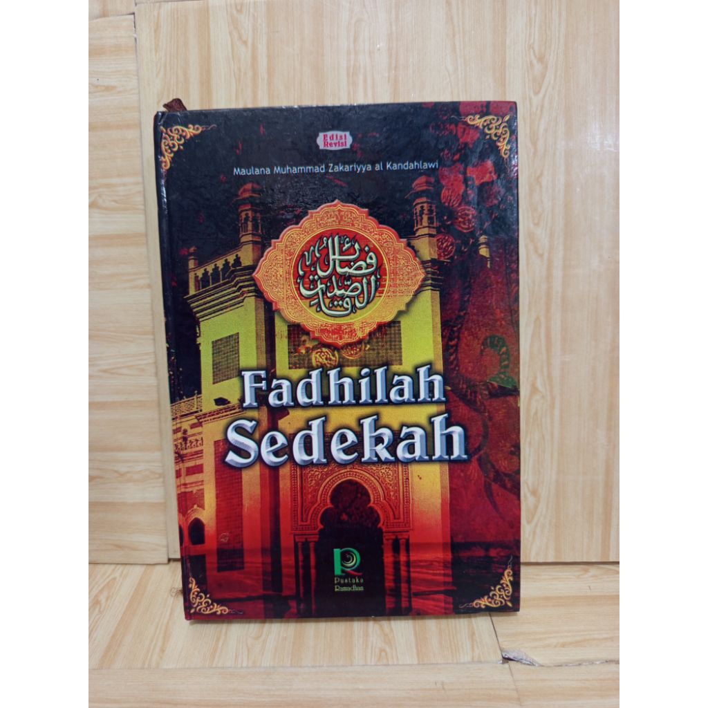 Fadhilah Sedekah by Maulana Muhammad Zakariyya al Kandahlawi