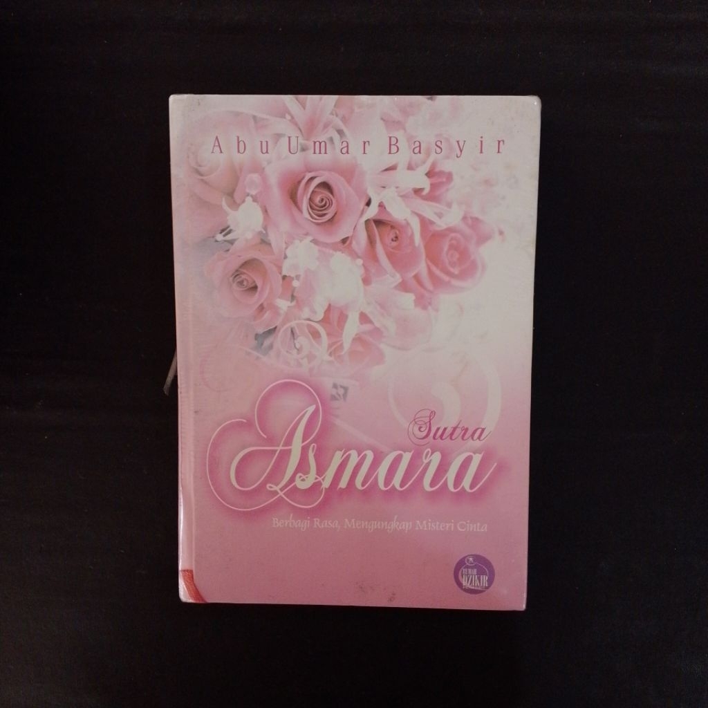 Sutra Asmara (Berbagi Rasa, Mengungkap Misteri Cinta) - Abu Umar Basyir