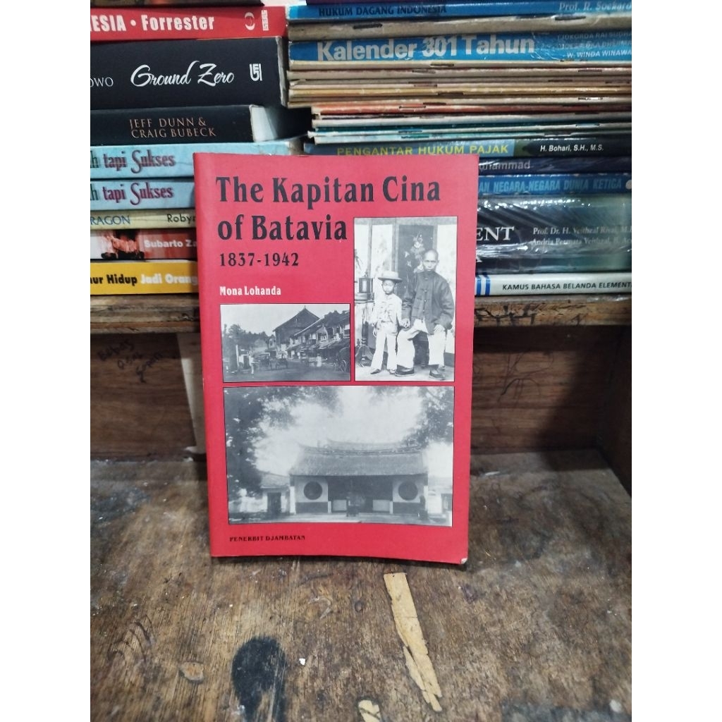 The Kapitan Cina Of Batavia 1837-1942 - Mona Lohanda