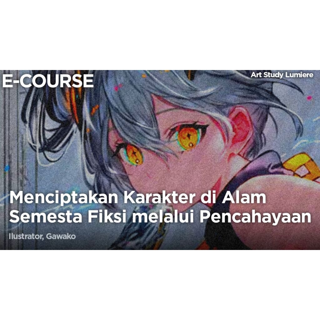 ECOURSE - Menciptakan Karakter dalam Alam Fiksi melalui Pencahayaan [ Kursus Menggambar - Tutorial -