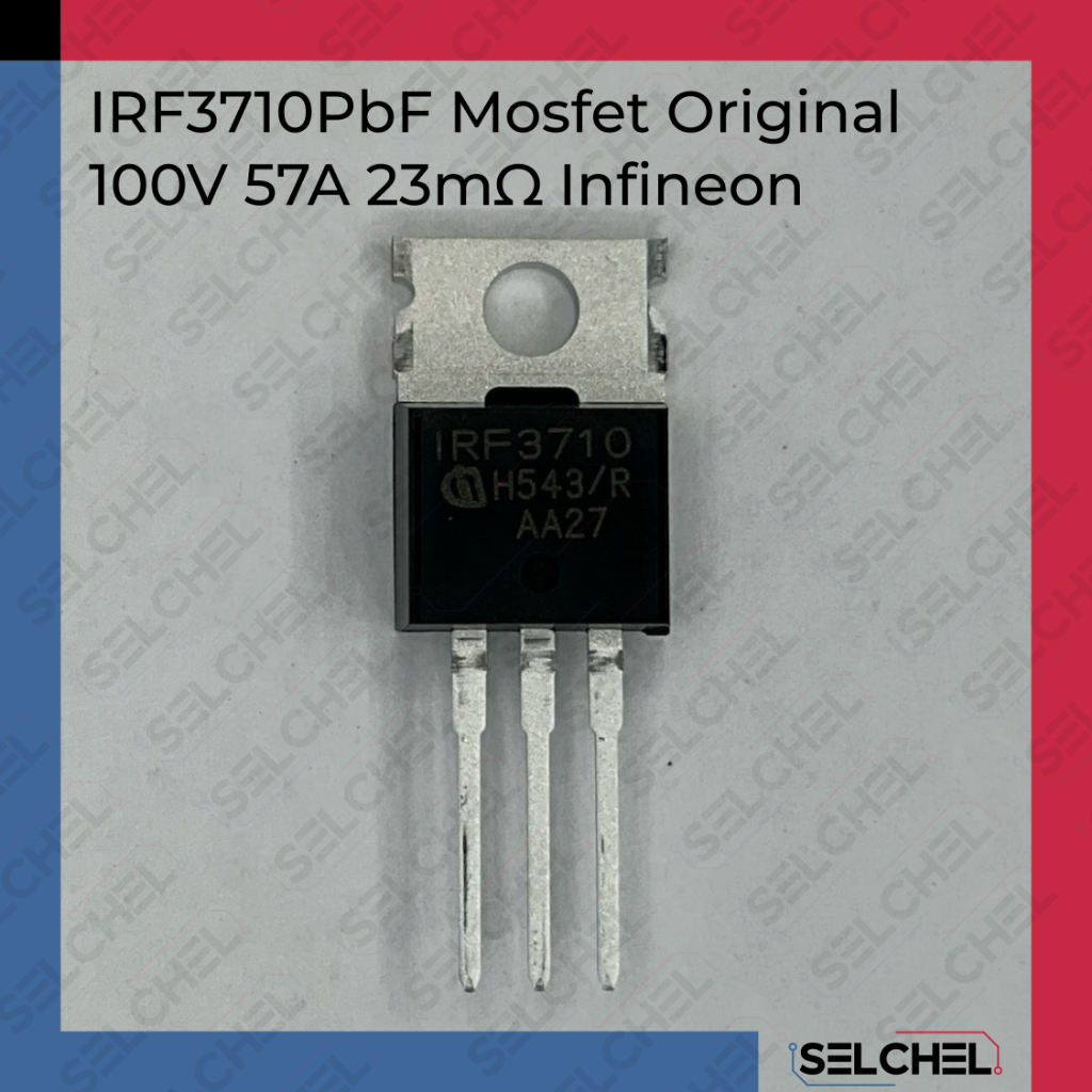 MOSFET IRF3710PbF Original Infineon 100V 57A RdsOn 23mOhm TO220 Untuk SMPS Inverter Driver Motor