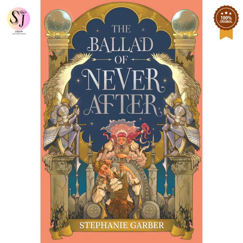 THE BALLAD OF NEVER AFTER - STEPHANIE GARBER