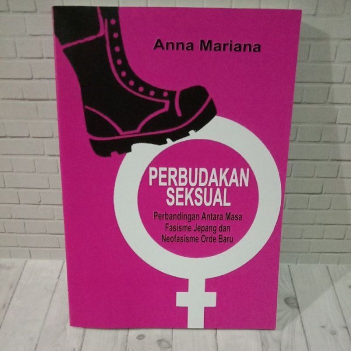 TK. PERBUDAKAN SEKSUAL : PERBANDINGAN ANTARA MASA FASISME JEPANG DAN NEOLIBERALISME ORDE BARU