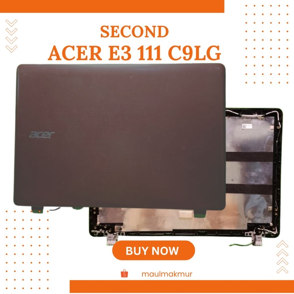 SECOND Casing Laptop Hardcase | Acer E3 111 -C9LG ESI 131 C3YE | Case A Bagian Belakang LCD LED Lapt