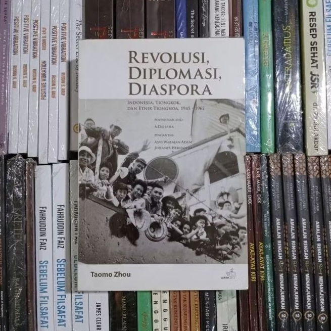Revolusi Diplomasi Diaspora Indonesia Tiongkok & Etnik Tionghoa 1945-1967 By Taomo Zhou ORIGINAL