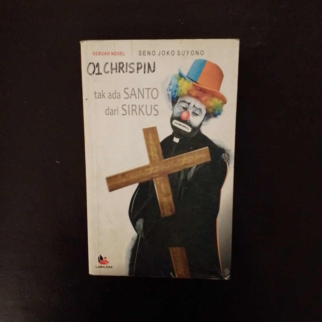 Tak Ada Santo Dari Sirkus - Seno Joko Suyono