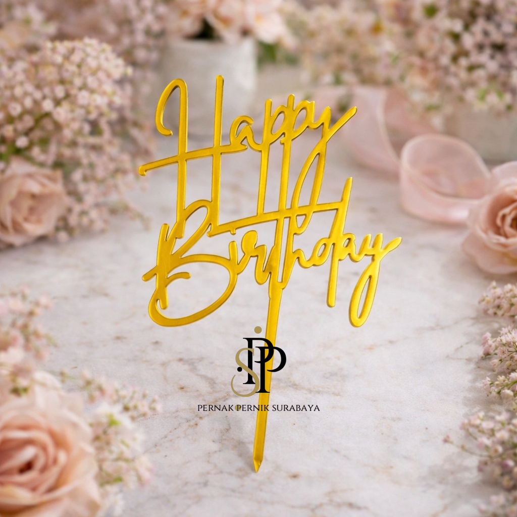 TOPPER AKRILIK HAPPY BIRTHDAY TULISAN HBD SELAMAT ULANG TAHUN SISIPAN KUE TART TANCAPAN HIASAN KUE U