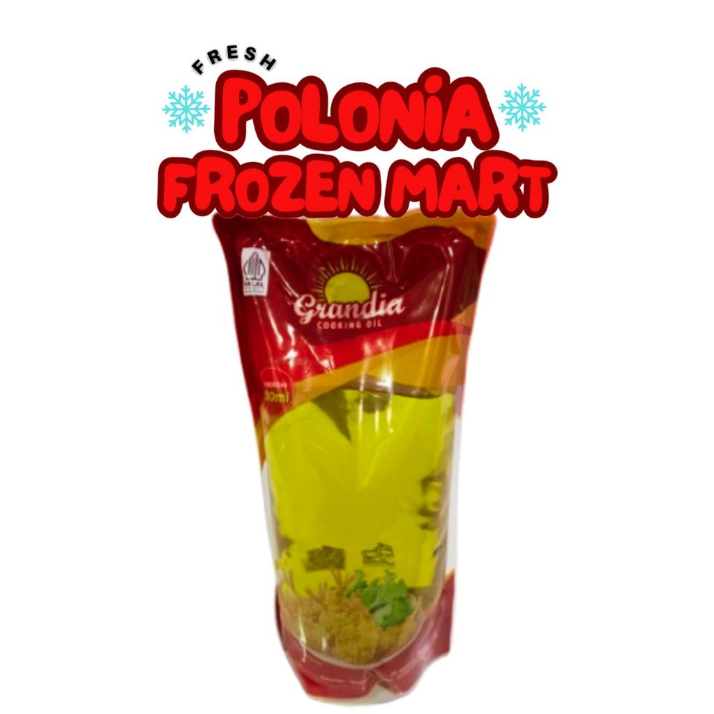 Grandia Minyak Goreng  900ml Untuk Menggoreng Minyak Kelapa Sawit sama seperti aicha- polonia frozen