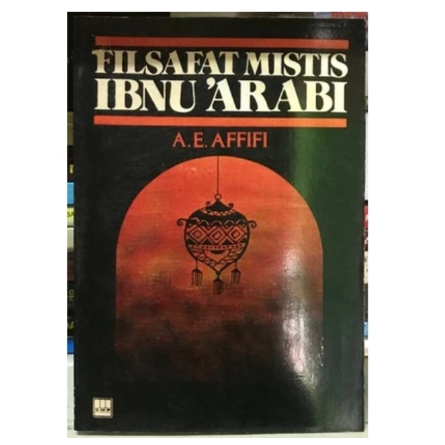Filsafat Mistis Ibnu Arabi - A.E. Afifi