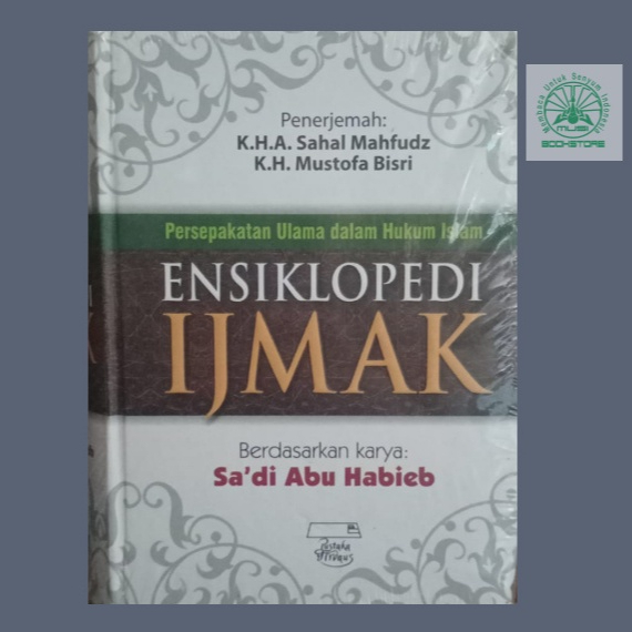 Buku Ensiklopedi Ijmak - Persepakatan Ulama Dalam Hukum Islam Berdasarkan Karya Sadi Abu Habieb Ori