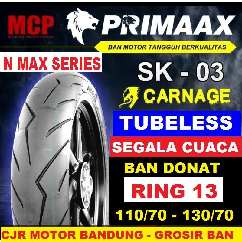 BAN PRIMAAX SK 03 MOTOR N MAX 110 130 RING 13 BAN DONAT SEGALA CUACA HARIAN NMAX PRIMAX SK03