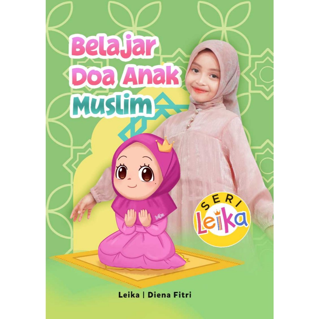 SERI LEIKA Buku Doa Anak Muslim Edukasi Islam Cerita Bergambar 15 Doa Harian