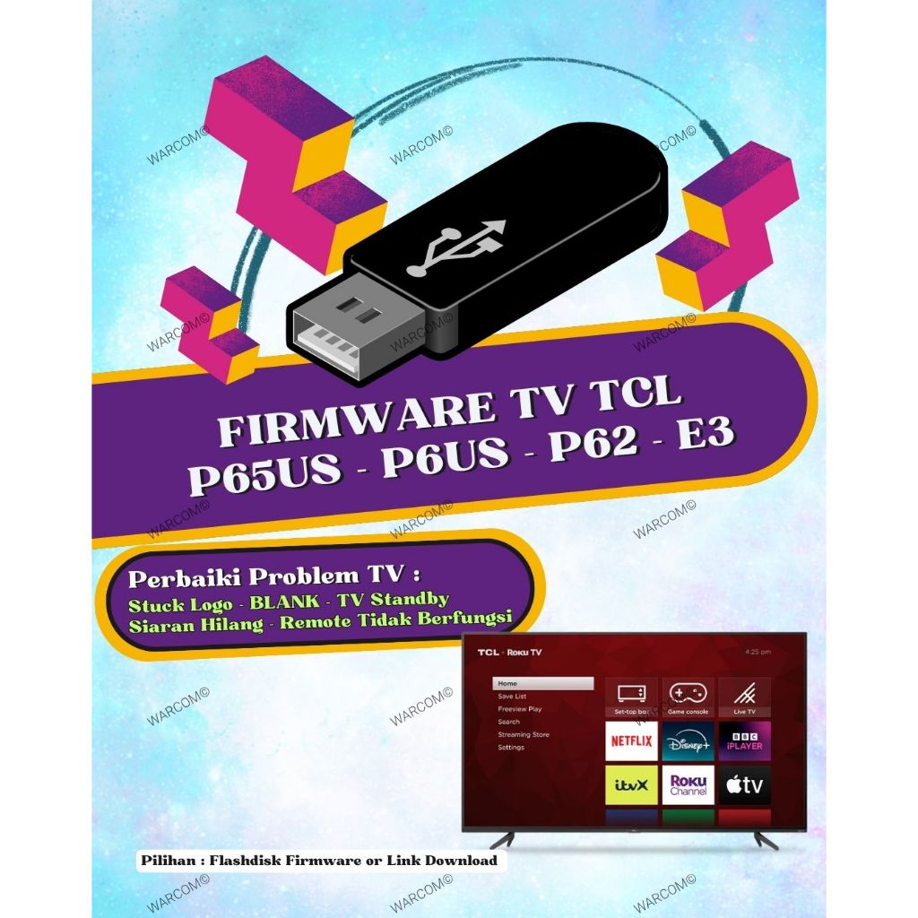 FIRMWARE TV TCL P65US P6US P62 E3 SERI 55P65US 43P6US 50P6US 55P6US 32P62 43E3 Fix Stuck Logo Blank