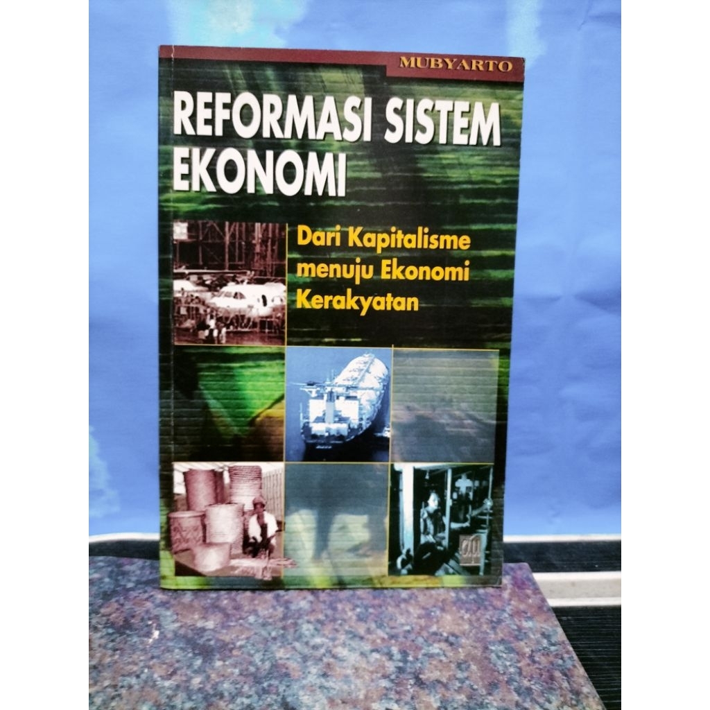 BUKU BEKAS REFORMASI SISTEM EKONOMI DARI KAPITALISME MENUJU EKONOMI KERAKYATAN OLEH MUBYARTO