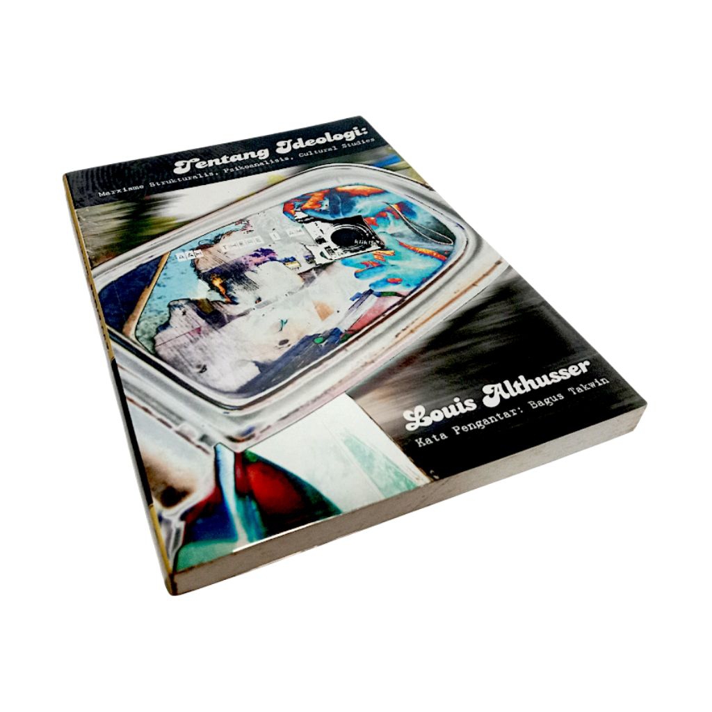 Tentang Ideologi (Marxisme, Strukturalis, Psikoanalisis, Cultural Studies)PENULIS: Louis Althusser