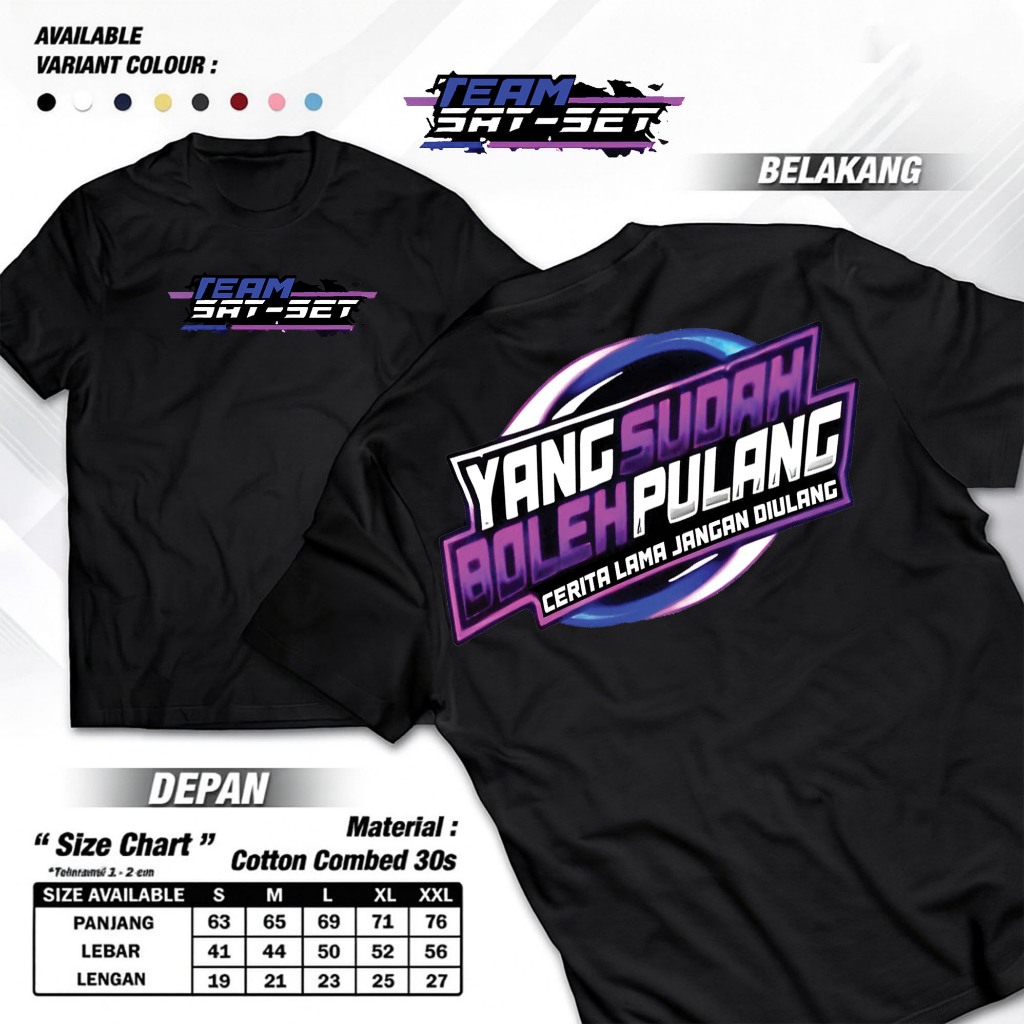 Kaos Team Sat Set v2 / Baju Distro Sat Set Yang Sudah Boleh Pulang / Pakaian pria wanita