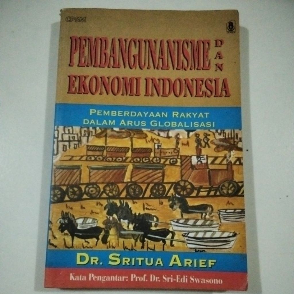 Pembangunanisme dan Ekonomi Indonesia ( ORI BEKAS ) #Dr.Sritua Arief