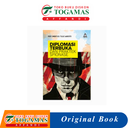 DIPLOMASI TERBUKA DAN PRAKTEK SPIONASE - PROF (EMERITUS) TULUS WARSITO