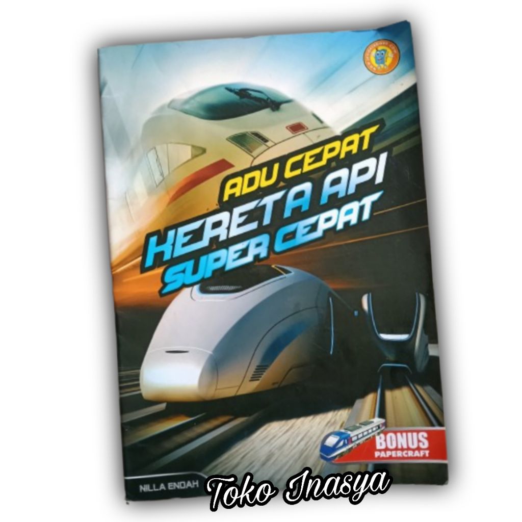 BUKU ADU CEPAT KERETA API SUPER CEPAT (BONUS PAPERCRAFT) FULLCOLOR ORIGINAL