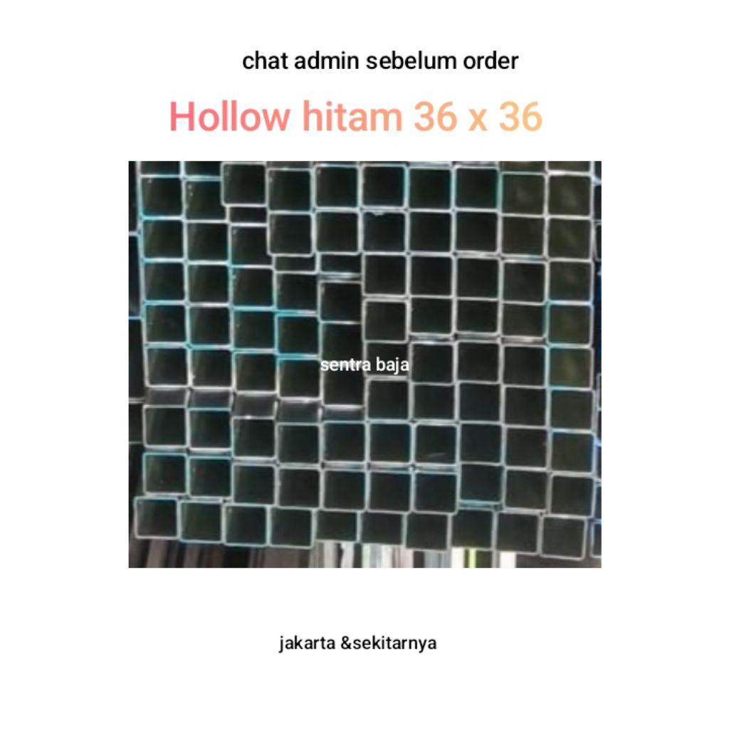 BESI HOLLOW HITAM 36 X 36 / BESI HOLLOW HITAM 3,6 X 3,6