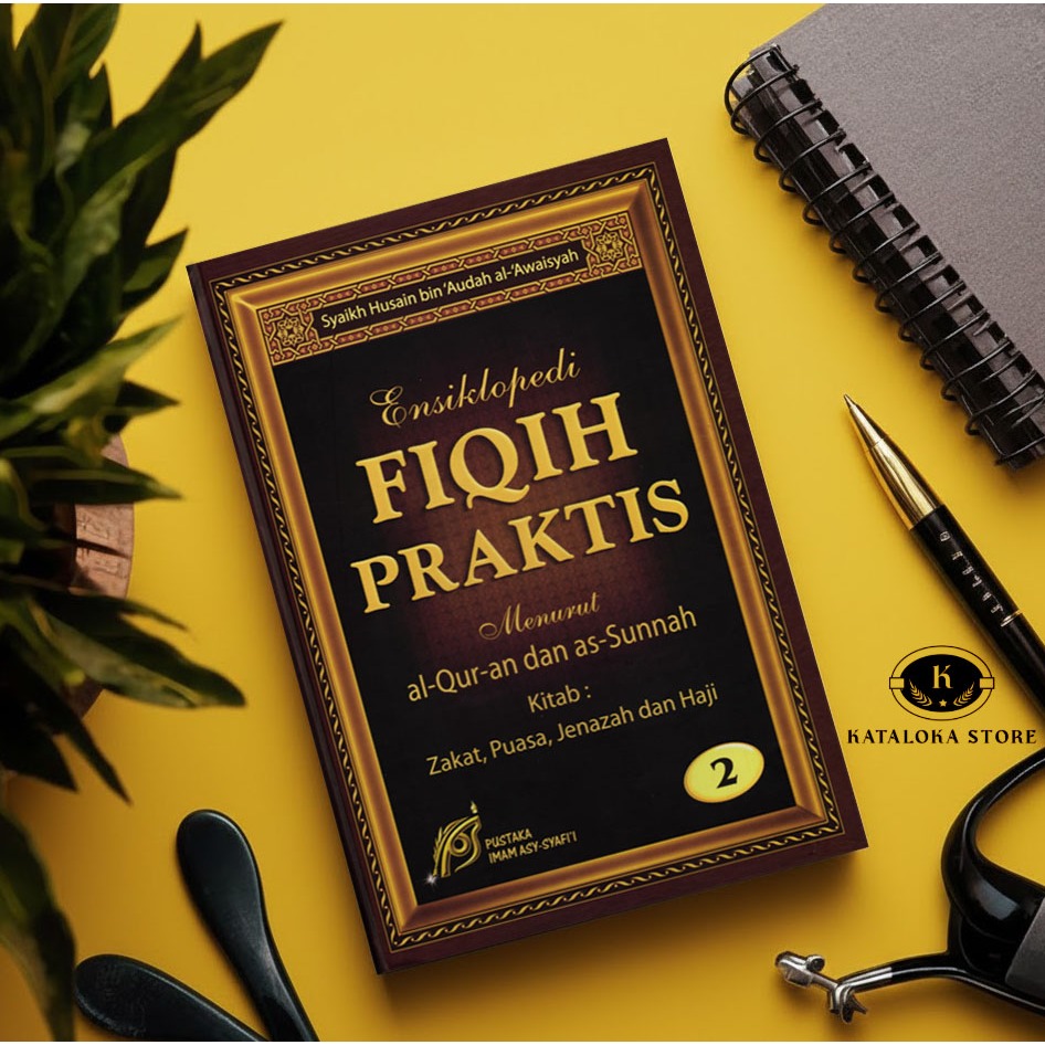 Ensiklopedi Fiqih Praktis 2 – Syaikh Husain Bin Audah Al-Awaisyah | Fiqh & Ibadah Praktis