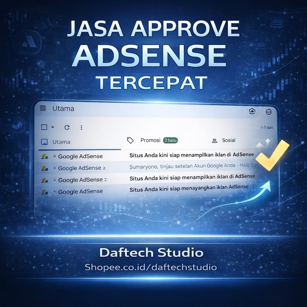 JASA APPROVE ADSENSE WEBSITE CEPAT BERGARANSI
