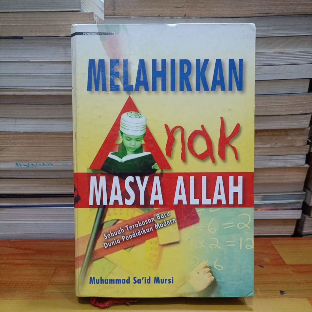 ORIGINAL BEKAS BUKU MELAHIRKAN ANAK MASYA ALLAH : SEBUAH TEROBOSAN BARU DUNIA PENDIDIKAN MODERN - MU