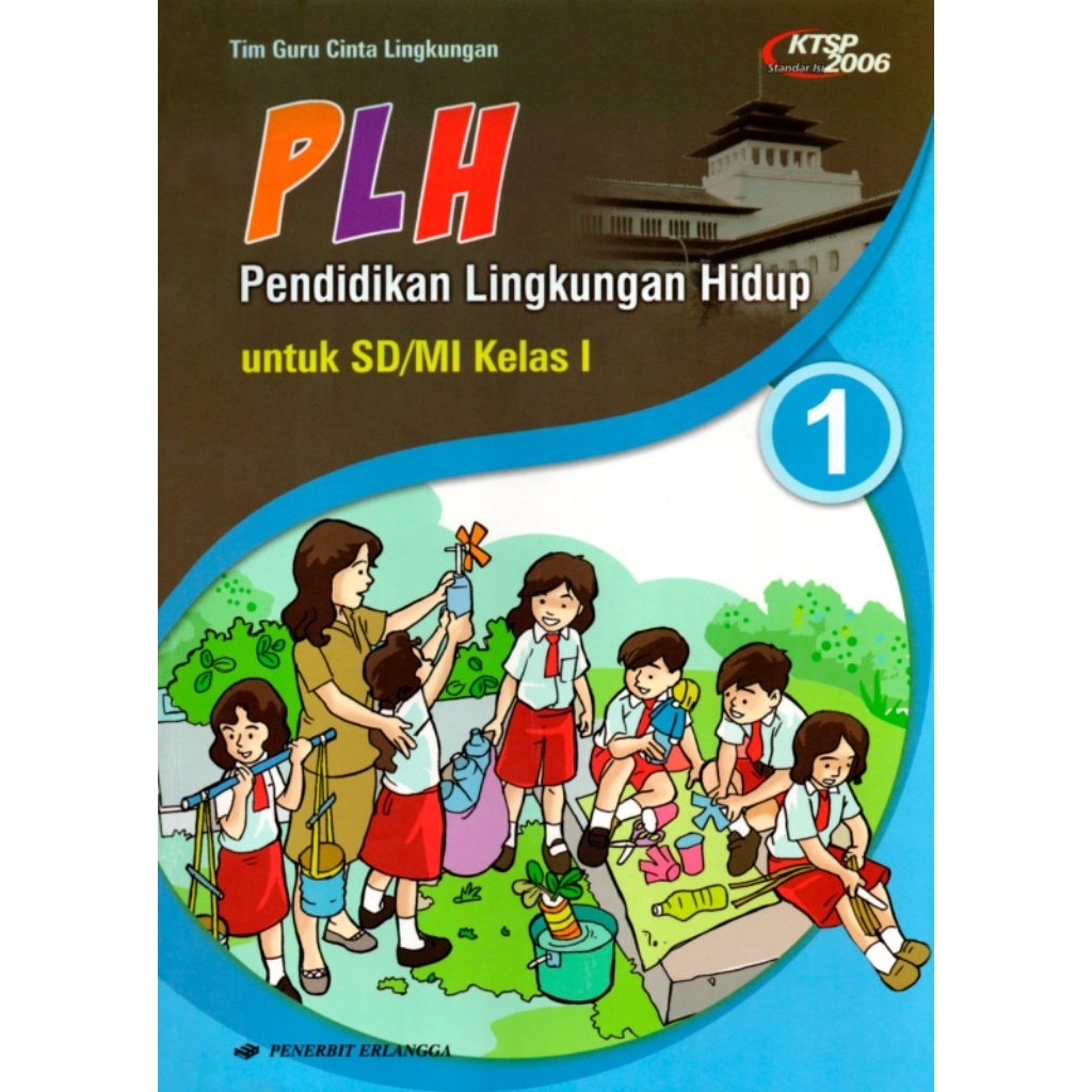 Buku pelajaran PLH kelas 1-6 SD/MI kurikulim KTSP2006 - Erlangga