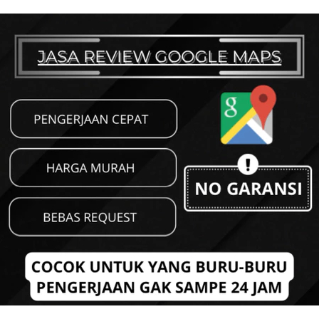 [NO GARANSI] [BACA DESKRIPSI] JASA REVIEW GMAPS | RATING GMAPS | CEPAT DAN MURAH