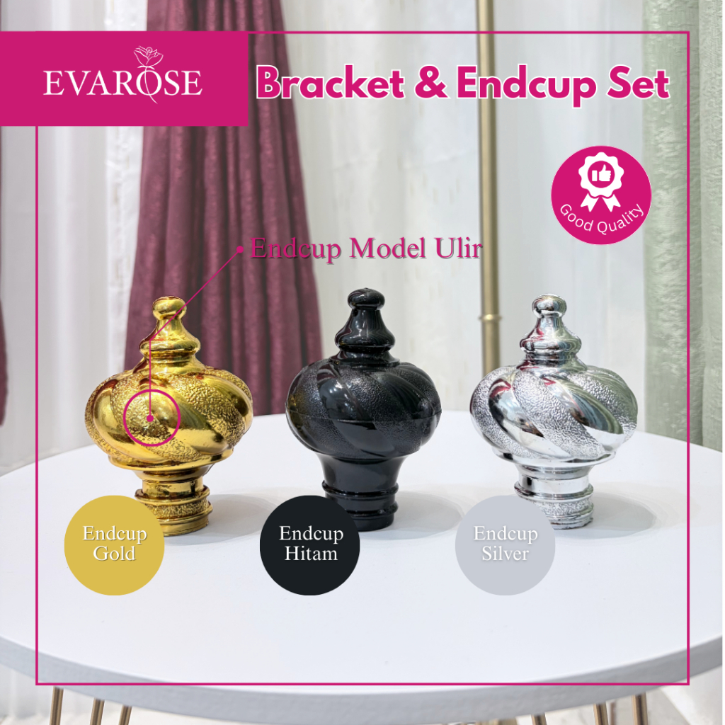EVAROSE - BRACKET dan ENDCUP GORDEN