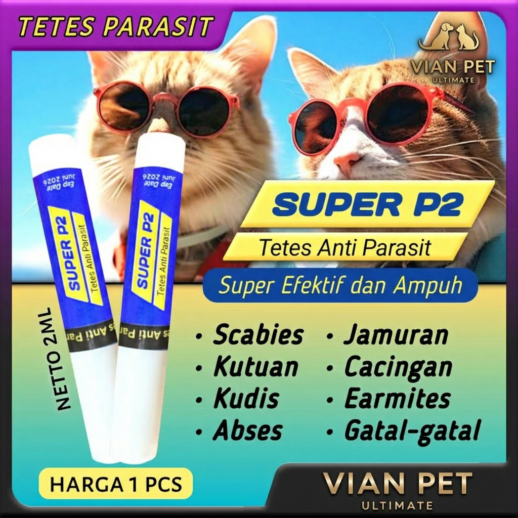 Obat Kucing Tetes Parasit Super P2 Obat Scabies, Jamur, Ringworm, Cacingan, Gatal-gatal, Kudis, Kore