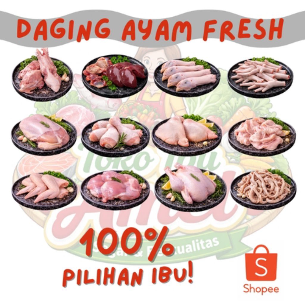 Daging Ayam Fresh INSTAN KIRIM Dada Fillet Paha Fillet Sayap Ceker Kulit Kepala Ati Ampela Ayam Utuh