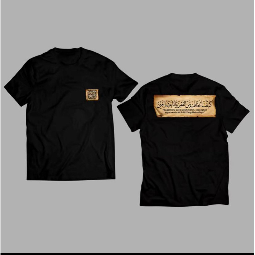 KAOS-TSHIRT KATA KATA BAGAIMANA AKU TAKUT MISKIN SESANGKAN SAYA HAMBA ALLAH YANG MAHA KAUSB
