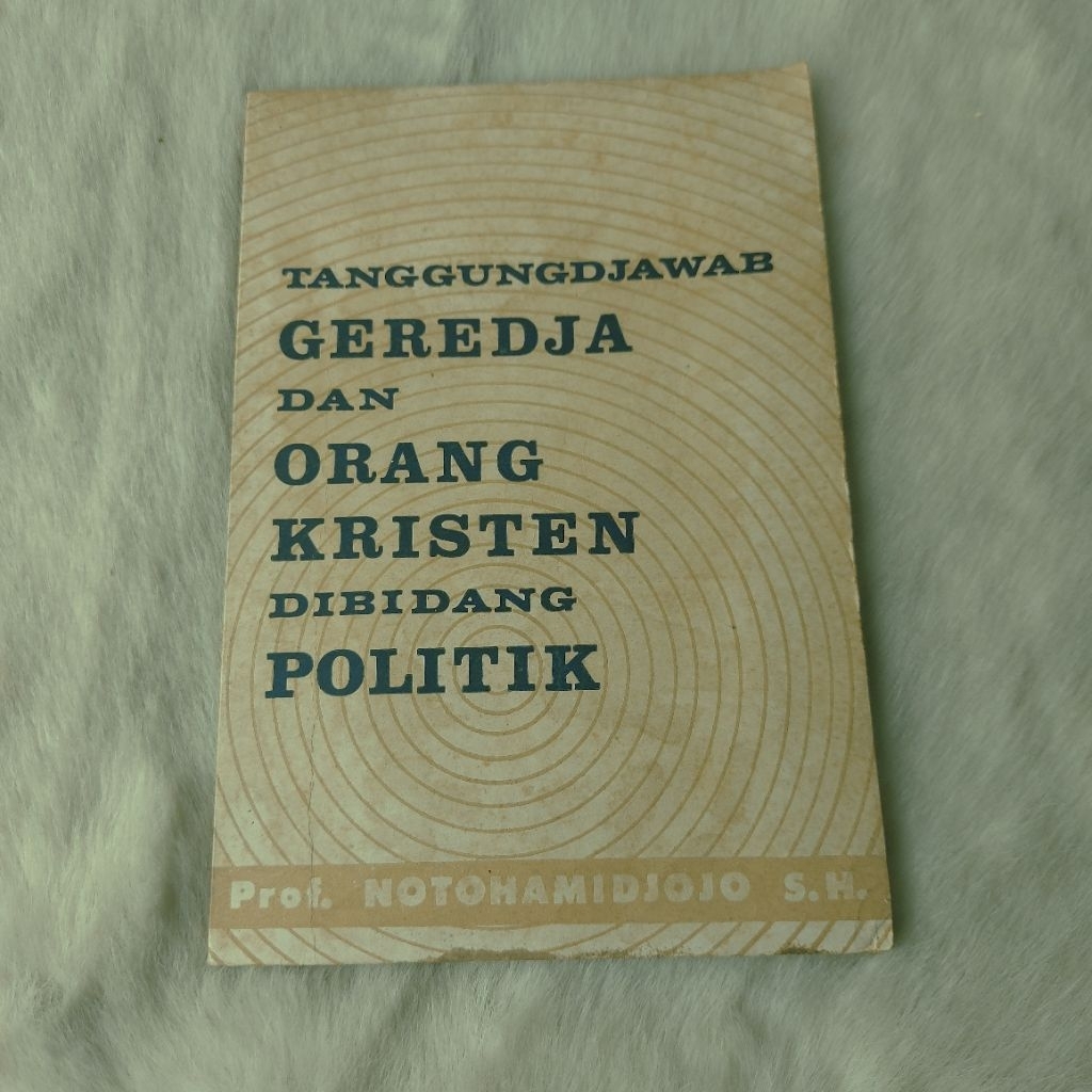 Buku Tanggungdjawab Geredja Dan Orang Kristen Dibidang Politik Prof Notohamidjojo
