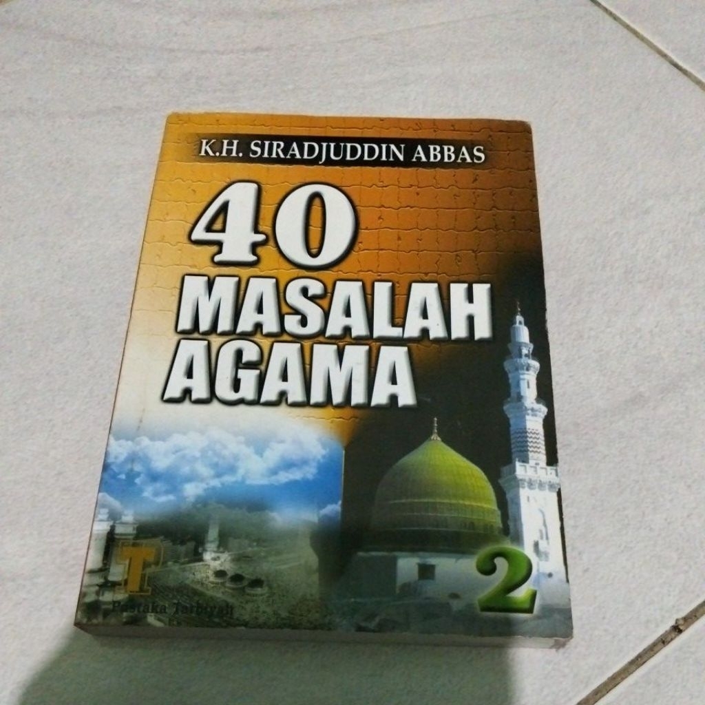 k.h. Siradjuddin Abbas 40 masalah agama jilit 2
