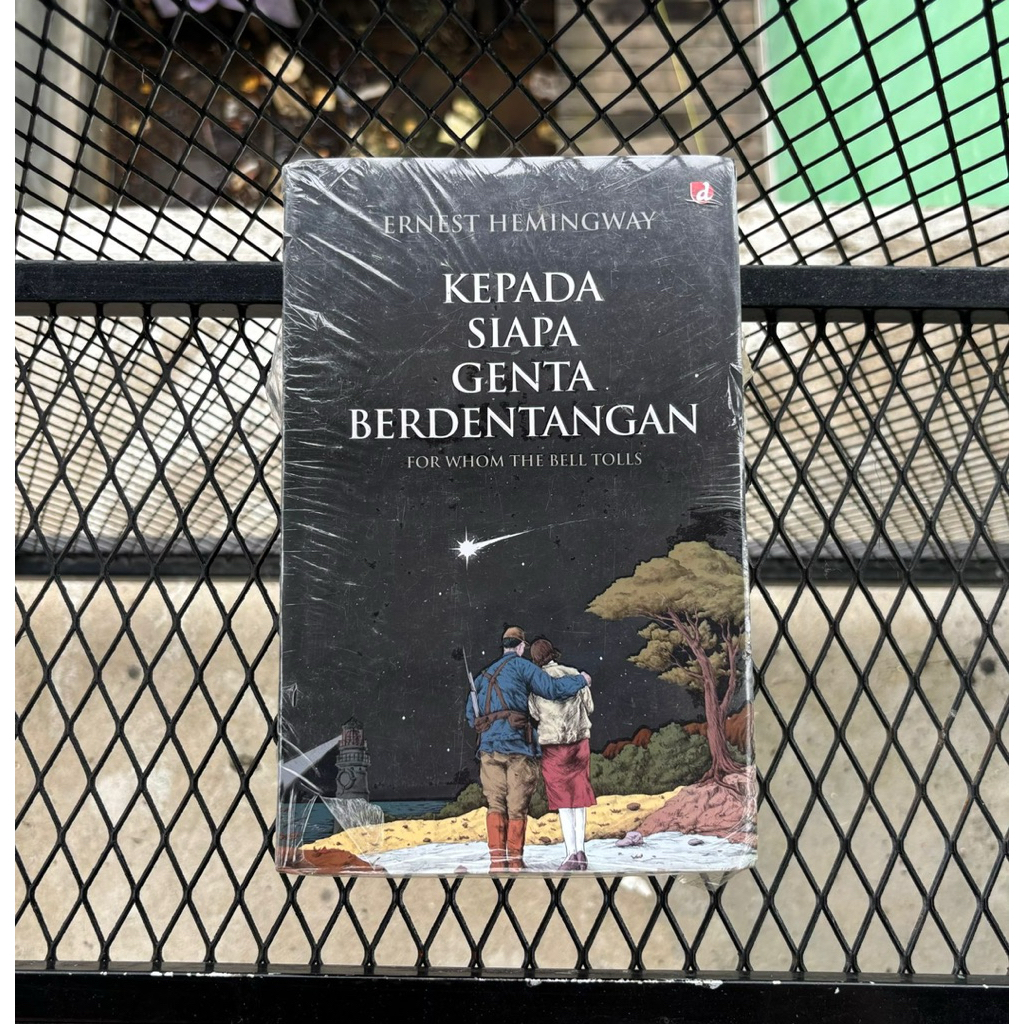 KEPADA SIAPA GENTA BERDENTANGAN - For Whom The Bell Tolls Novel Sastra Klasik Karya Erner Hemingway