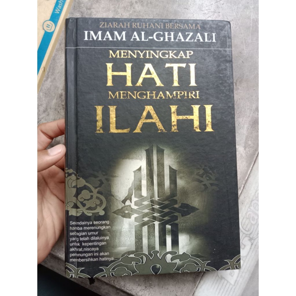 Ziarah Ruhani Bersama Imam Al-Ghazali | Menyingkap Hati Menghampiri Ilahi. Buku ini membahas tentang