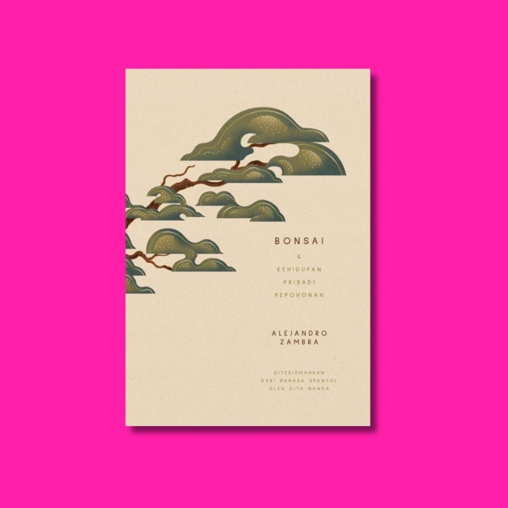 Bonsai & Kehidupan Pribadi Pepohonan - Alejandro Zambra