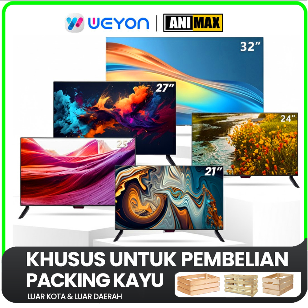 [KHUSUS PACKING KAYU]  BIG SALE - SMART TV WEYON ANIMAX ANDROID TV WEYON 32 inch DIGITAL TV - GARANS