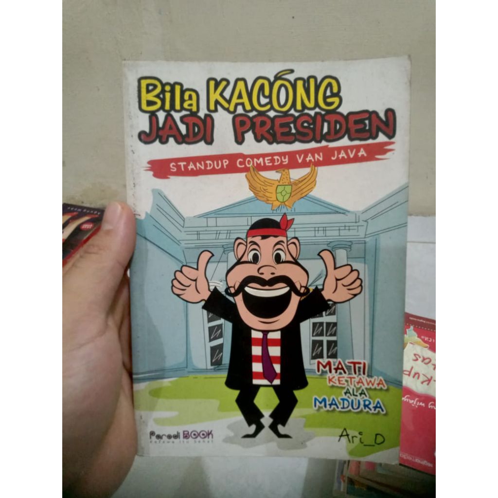 BUKU BILA KACUNG JADI PRESIDEN:STAND UP COMEDY VAN JAVA