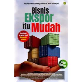 BUKU BISNIS EKSPOR ITU MUDAH (EDISI UPDATE)