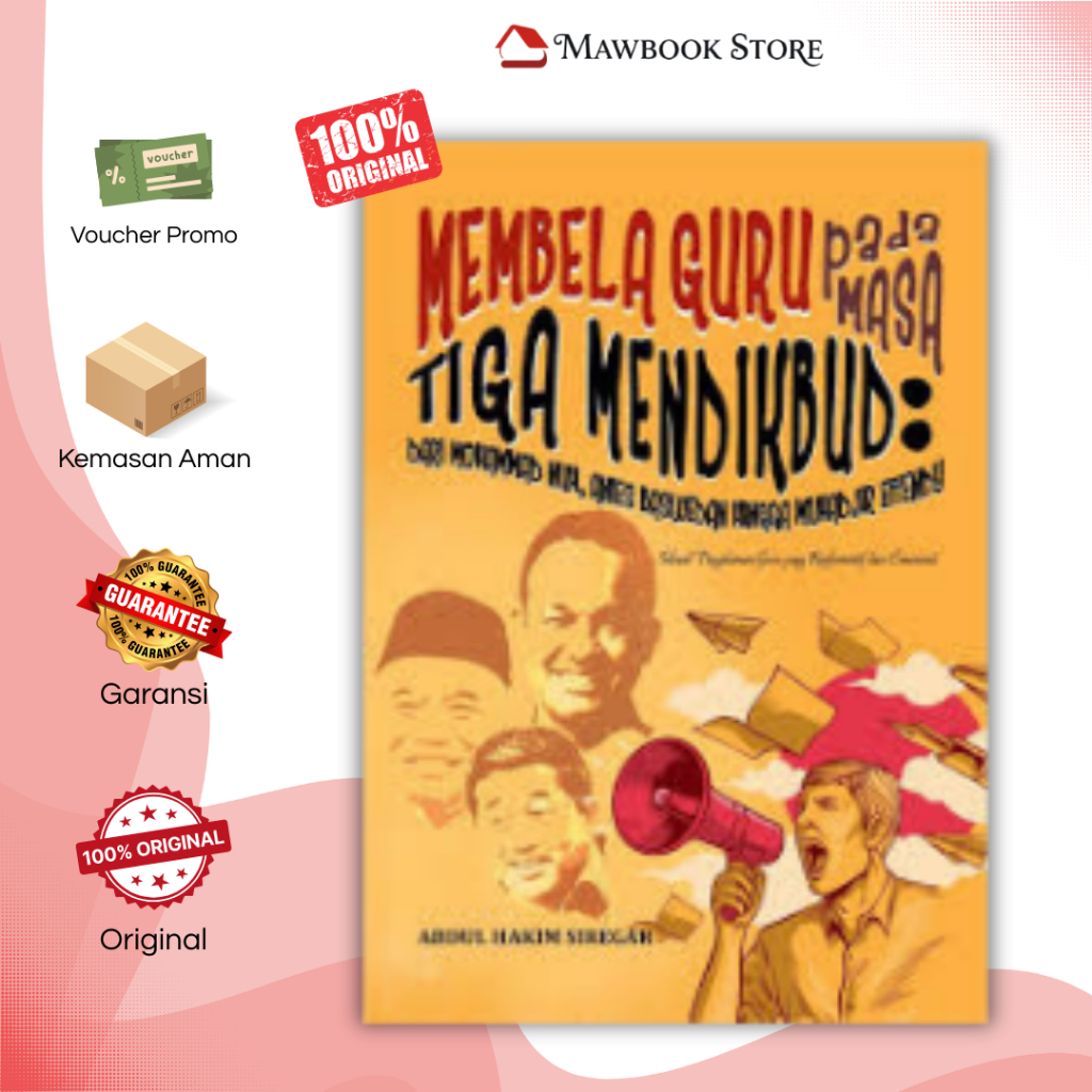Buku Membela Guru Pada Masa Tiga Mendikbud: Dari Mohammad Nuh, Anies Baswedan Hingga Muhadjir Effend