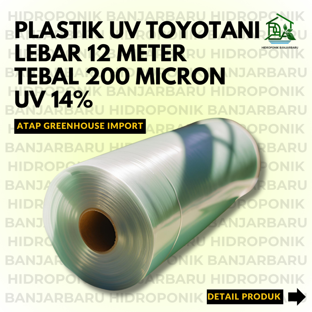 PLASTIK UV IMPORT LEBAR 12 METER MERK TOYOTANI BASIC UV 14% TEBAL 200 MICRON ATAP GREENHOUSE HIDROPO
